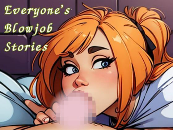 【Everyone’s Blowjob Stories】nawomi