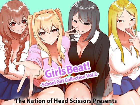 【Girls Beat！ School Girl Collection vol.2】The Nation of Head Scissors